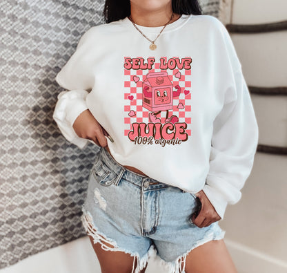 Valentine's Day Sweatshirt /  Self Love juice / positivity sweatshirt crewneck