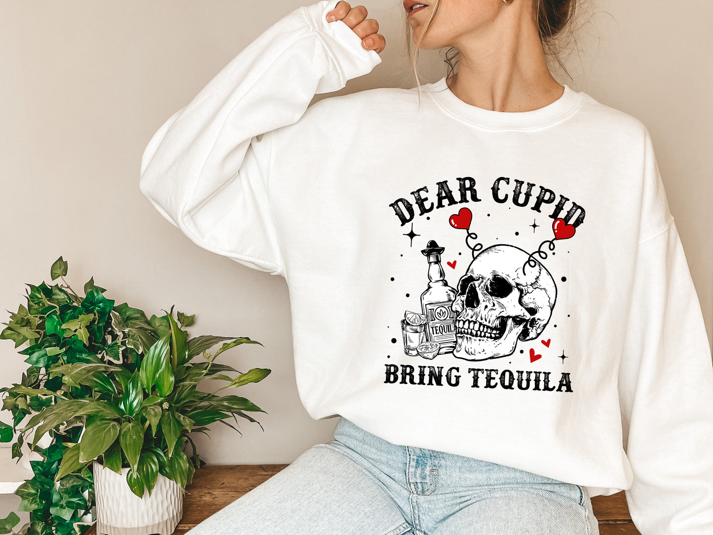 Valentine's Day Sweatshirt /  Cupid Bring Me Tequila / funny sweatshirt crewneck